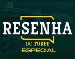 ATENÇÃO para o Resenha do Turfe Especial, na sexta-feira (29), às 12 horas