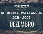 Retrospectiva Clássica JCB – Dezembro 2023