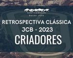 Retrospectiva Clássica JCB 2023 – Criadores