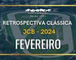 Retrospectiva Clássica JCB – Fevereiro 2024