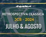 Retrospectiva Clássica JCB – Julho/ Agosto 2024